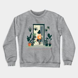 I Work Hard So My Plants Can Have A Better Life Crewneck Sweatshirt